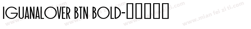 IguanaLover BTN Bold字体转换